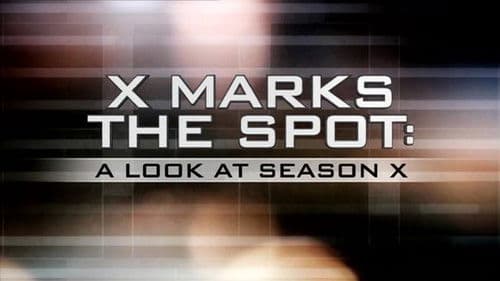 X Marks The Spot: A Look At Season X
