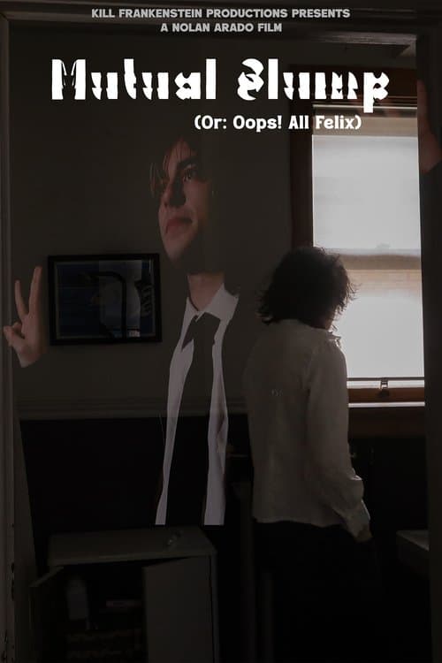 Mutual Slump (Or: Oops! All Felix)